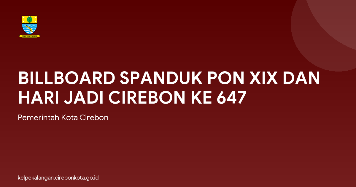 BILLBOARD SPANDUK PON XIX DAN HARI JADI CIREBON KE 647