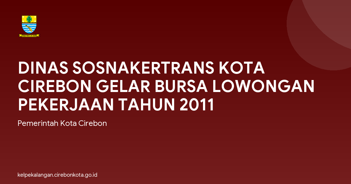 DINAS SOSNAKERTRANS KOTA CIREBON GELAR BURSA LOWONGAN PEKERJAAN TAHUN 2011