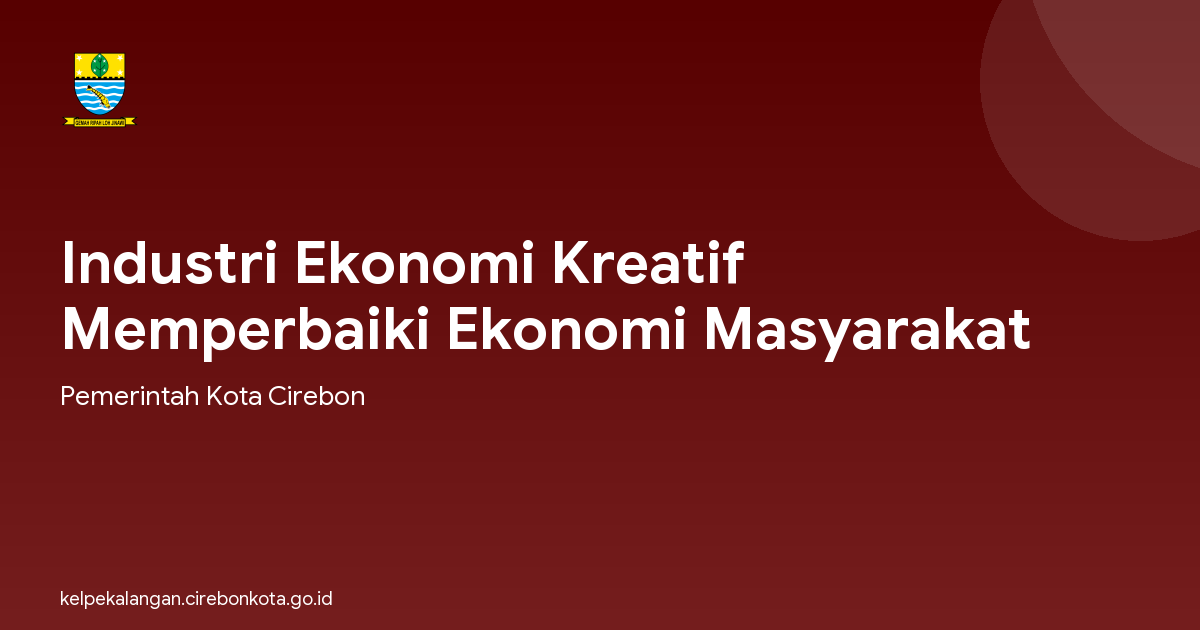 Industri Ekonomi Kreatif Memperbaiki Ekonomi Masyarakat
