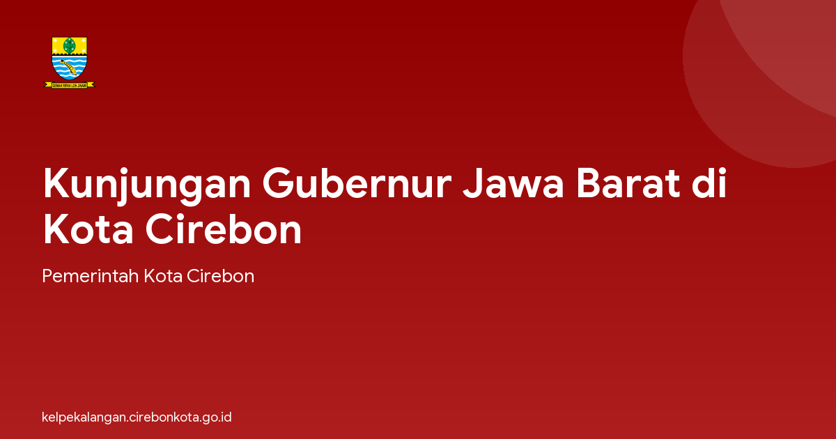 Kunjungan Gubernur Jawa Barat di Kota Cirebon
