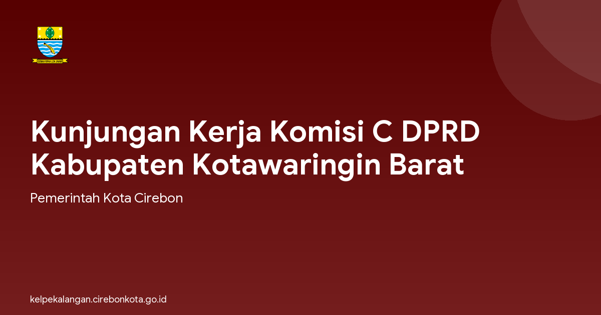 Kunjungan Kerja Komisi C DPRD Kabupaten Kotawaringin Barat