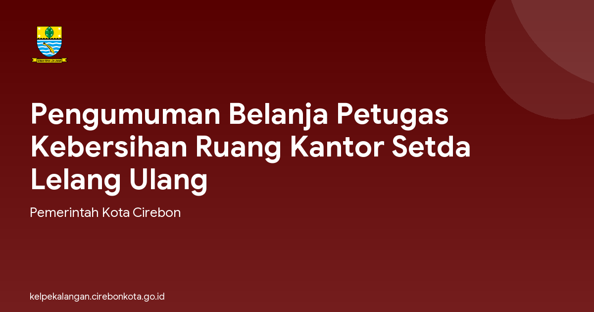 Pengumuman Belanja Petugas Kebersihan Ruang Kantor Setda Lelang Ulang