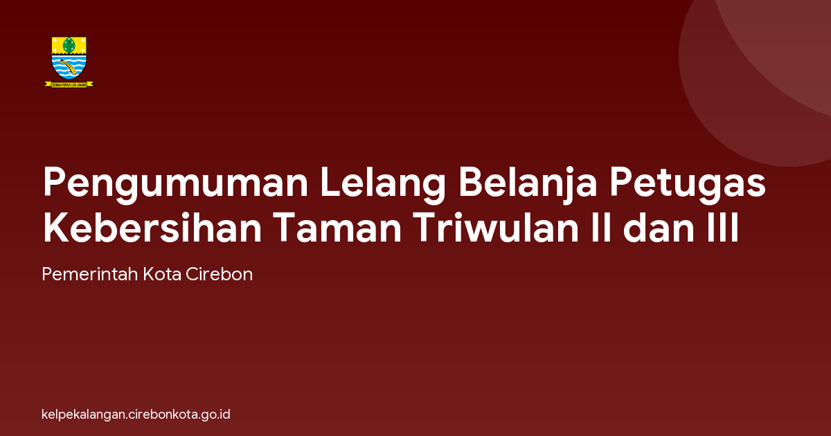 Pengumuman Lelang Belanja Petugas Kebersihan Taman Triwulan II dan III