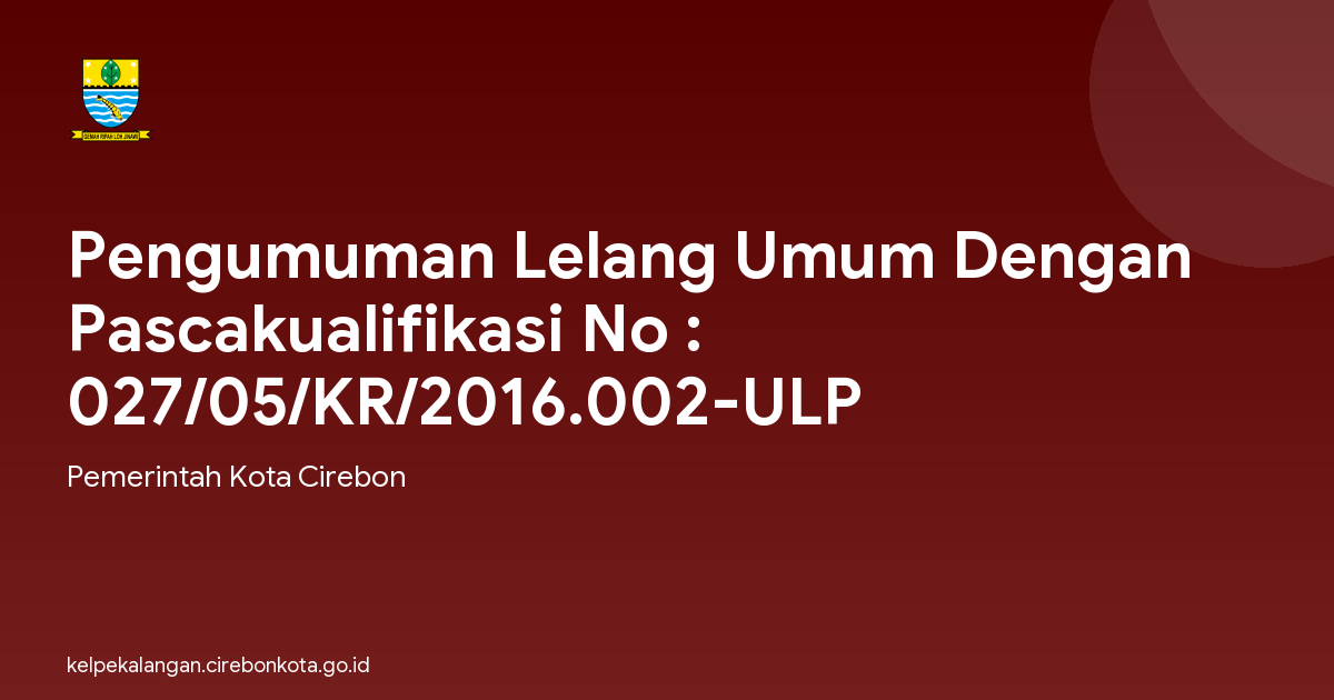 Pengumuman Lelang Umum Dengan Pascakualifikasi No : 027/05/KR/2016.002-ULP