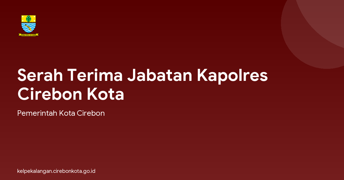 Serah Terima Jabatan Kapolres Cirebon Kota