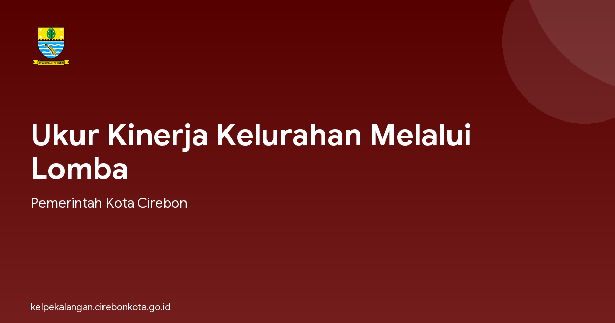 Ukur Kinerja Kelurahan Melalui Lomba