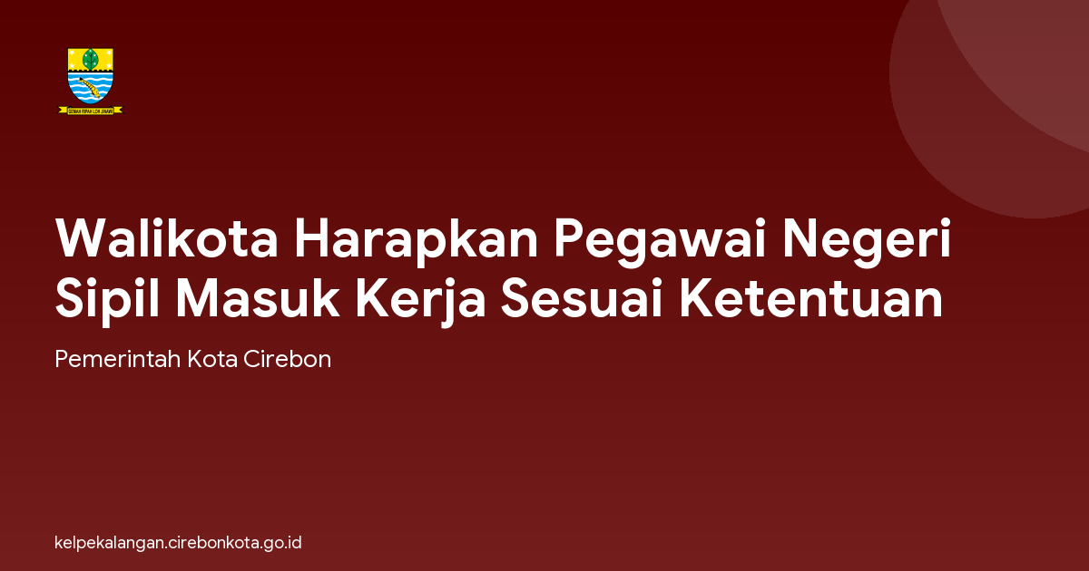 Walikota Harapkan Pegawai Negeri Sipil Masuk Kerja Sesuai Ketentuan