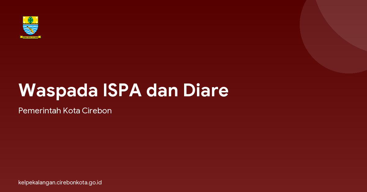 Waspada ISPA dan Diare